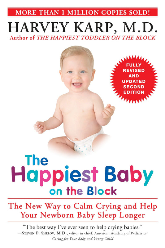 The Happiest Baby on the Block; Fully Revised and Updated Second Edition - The New Way to Calm Crying and Help Your Newborn Baby Sleep Longer