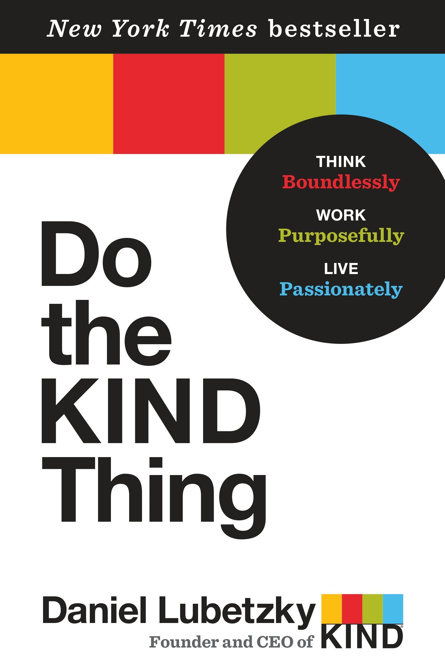Do the KIND Thing - Think Boundlessly, Work Purposefully, Live Passionately