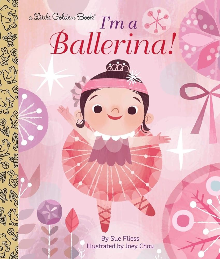 I'm a Ballerina! (Little Golden Book) by Sue Fliess, Joey Chou