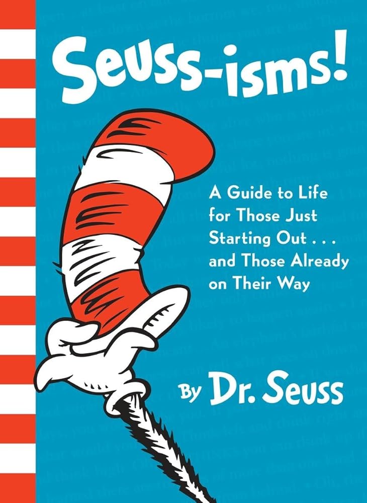 Seuss-isms! A Guide to Life for Those Just Starting Out...and Those Already on Their Way by Dr. Seuss