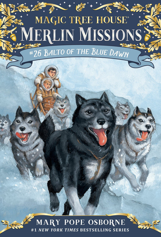 Balto of the Blue Dawn (Magic Tree House Merlin Mission) (Book:26)
