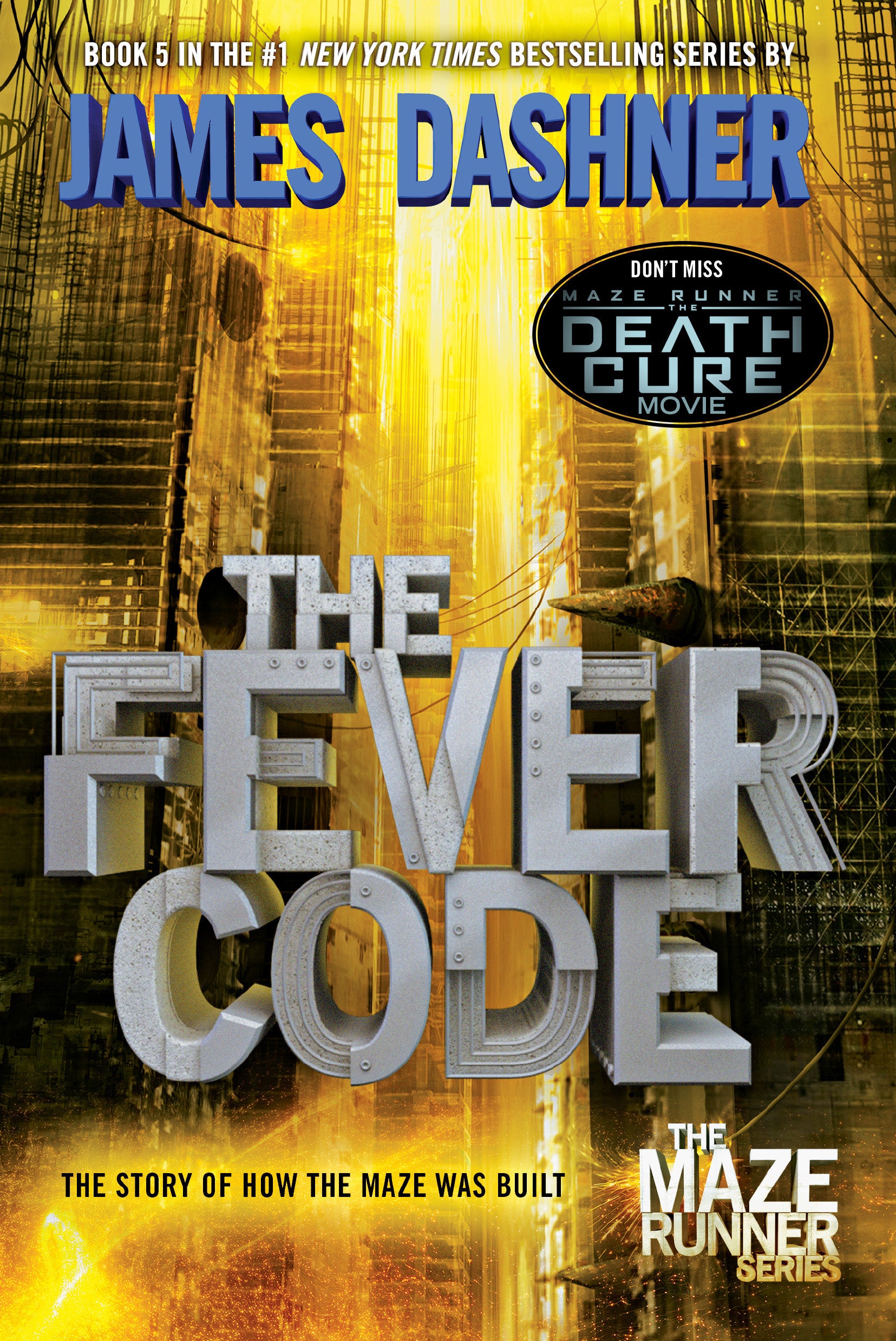 The Fever Code - The Story of How the Maze Was Built (The Maze Runner Series) (Book:5)