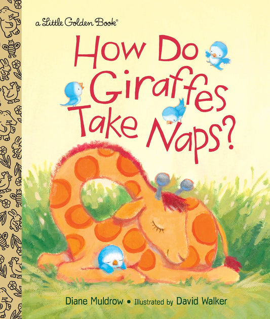 How Do Giraffes Take Naps? (Little Golden Book)