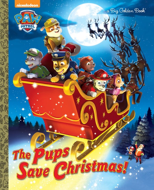 The Pups Save Christmas! (Paw Patrol) (Big Golden Book)