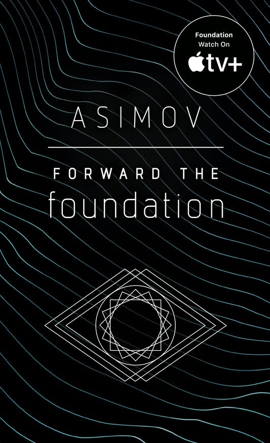 Forward the Foundation (Foundation) (Book:7)