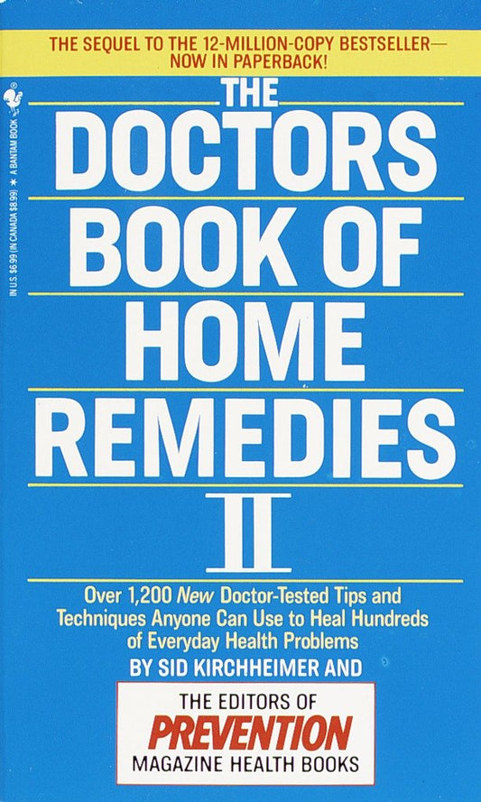 The Doctors Book of Home Remedies II - Over 1,200 New Doctor-Tested Tips and Techniques Anyone Can Use to Heal Hundreds of Everyday Health Problems
