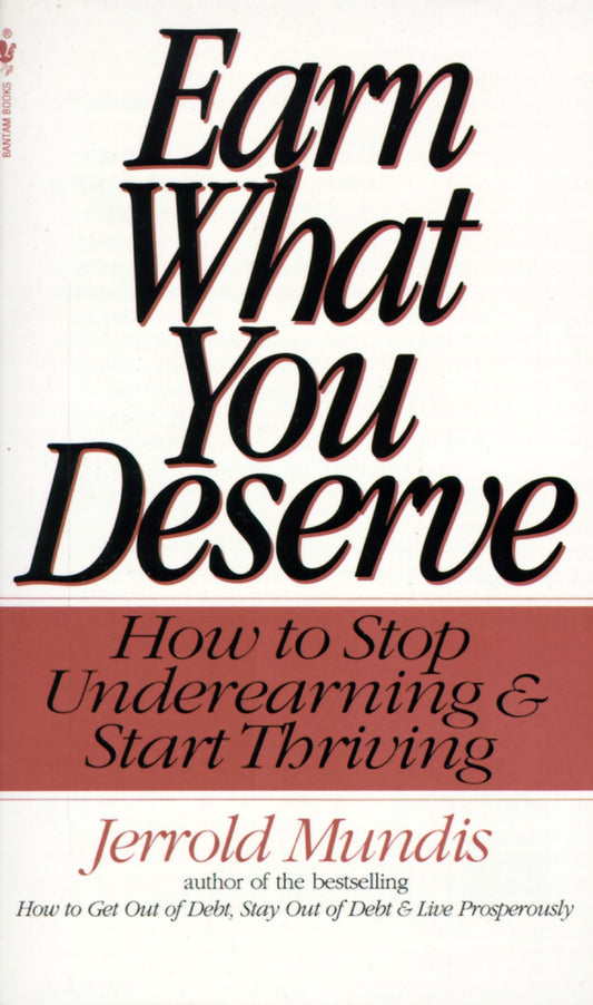 Earn What You Deserve - How to Stop Underearning & Start Thriving