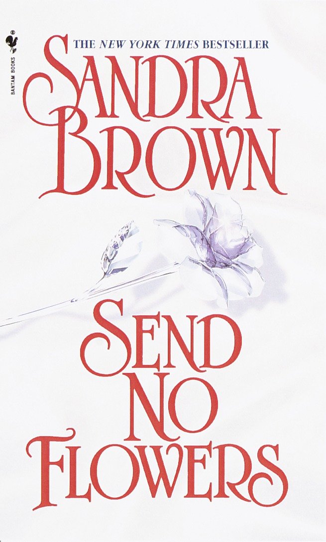 Send No Flowers - A Novel