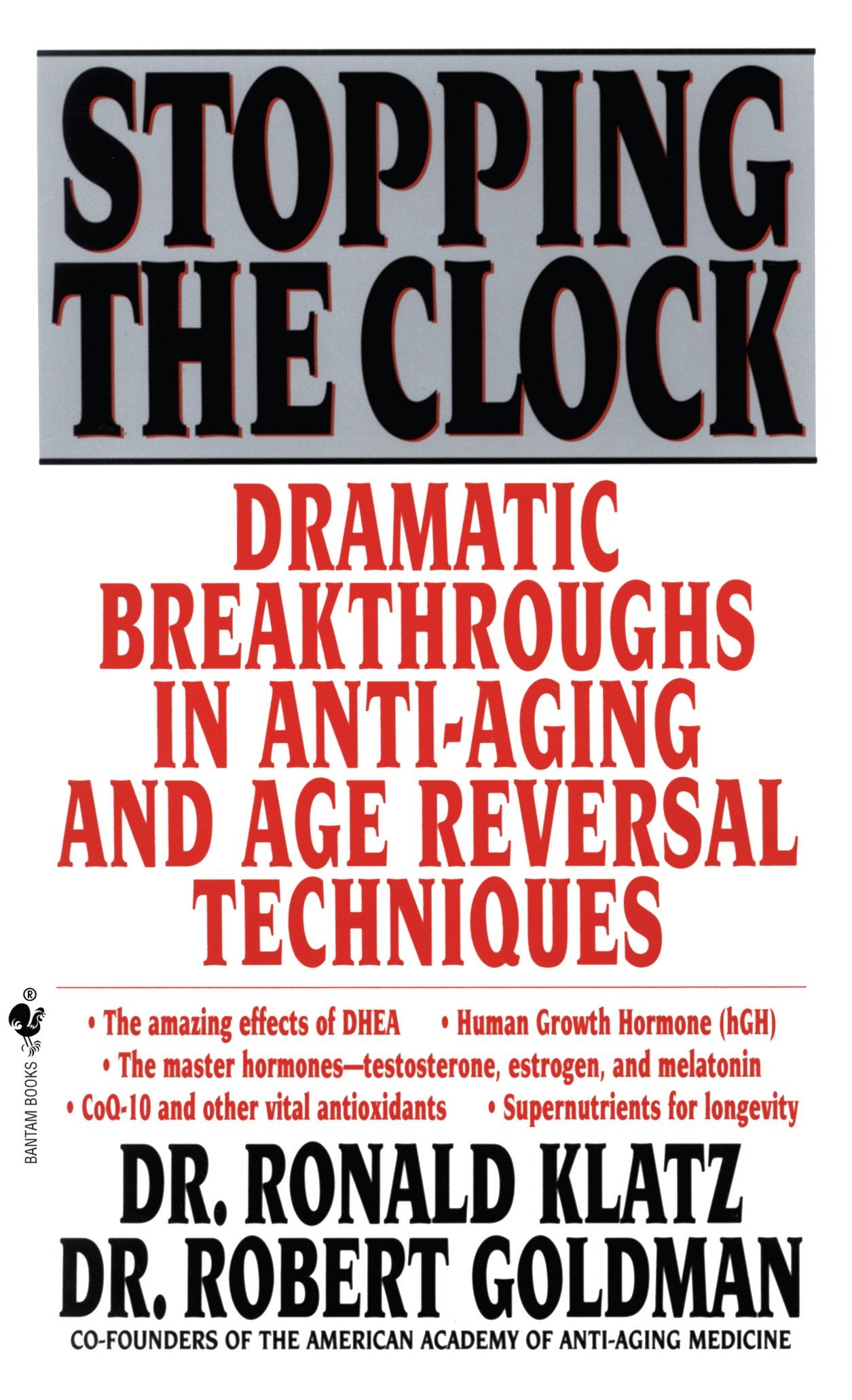 Stopping the Clock - Dramatic Breakthroughs in Anti-Aging and Age Reversal Techniques