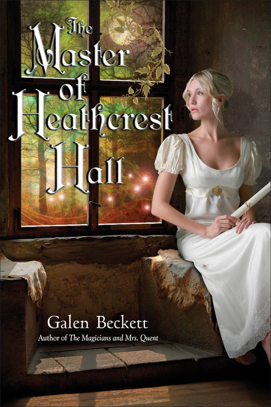 The Master of Heathcrest Hall (The Magicians and Mrs. Quent) (Book:3)
