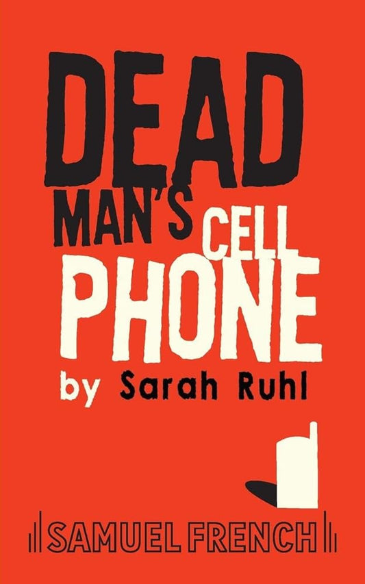Dead Man's Cell Phone by Sarah Ruhl