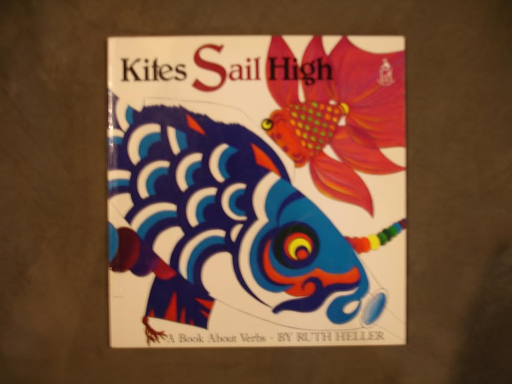 Kites Sail High by Ruth Heller