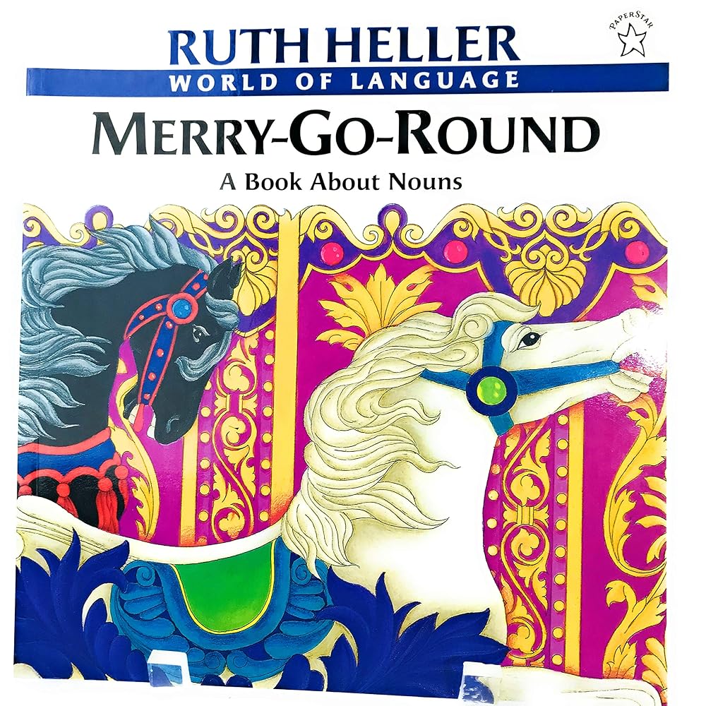 Merry Go Round a Book About Nouns by Ruth Heller