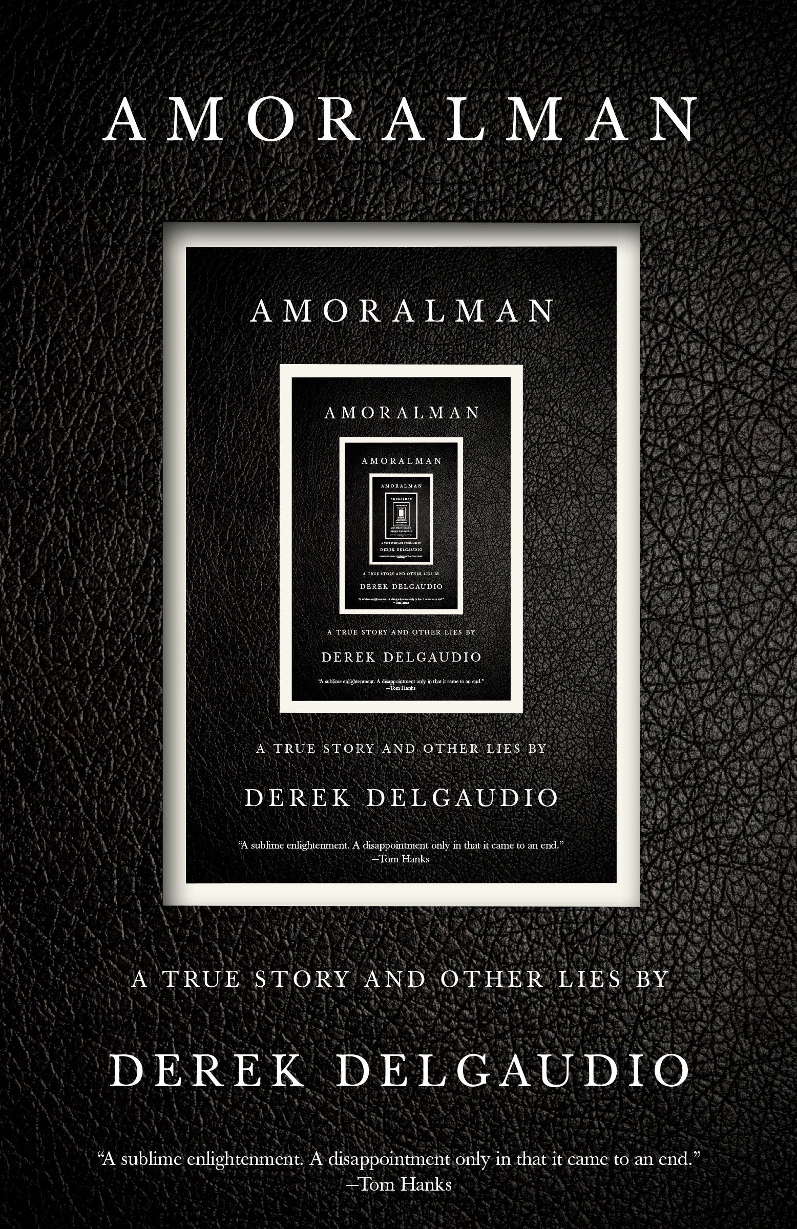 AMORALMAN - A True Story and Other Lies