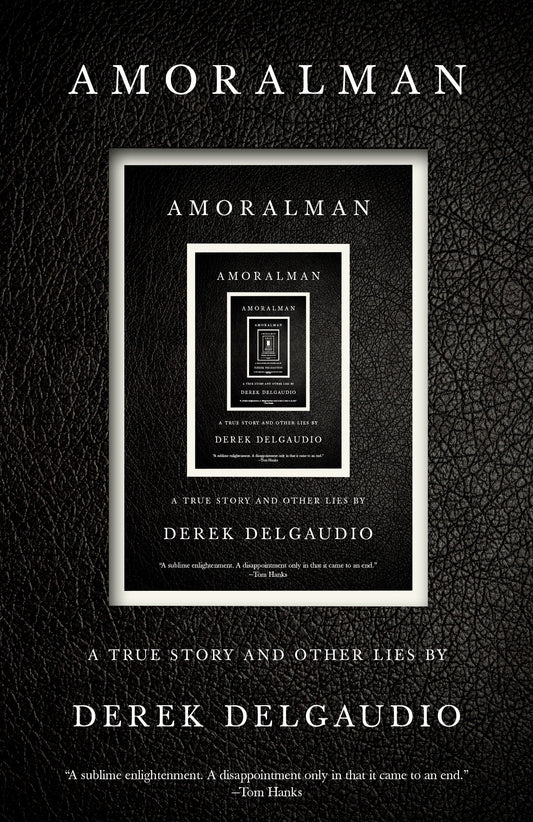 AMORALMAN - A True Story and Other Lies