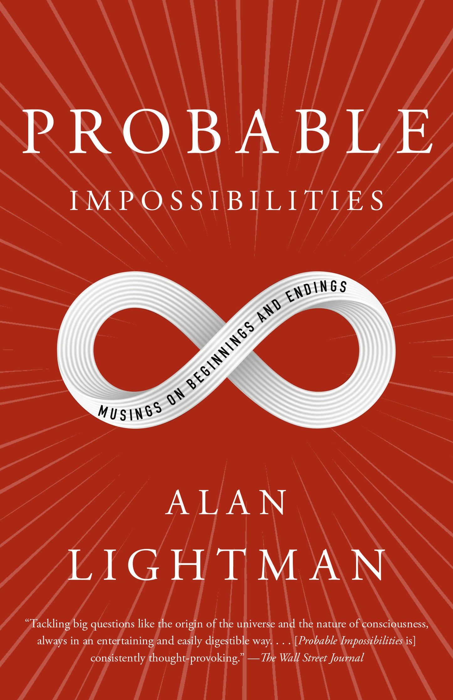 Probable Impossibilities - Musings on Beginnings and Endings