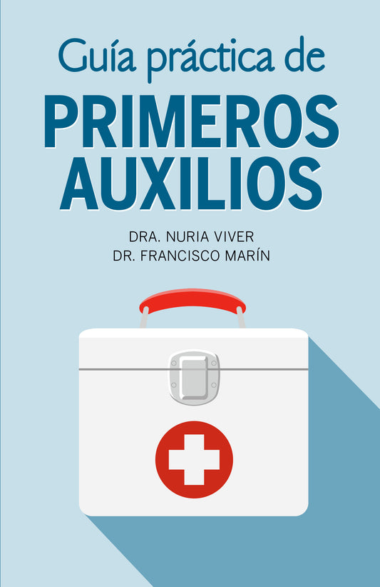Gu�a pr�ctica de primeros auxilios / Practical First Aid Guide