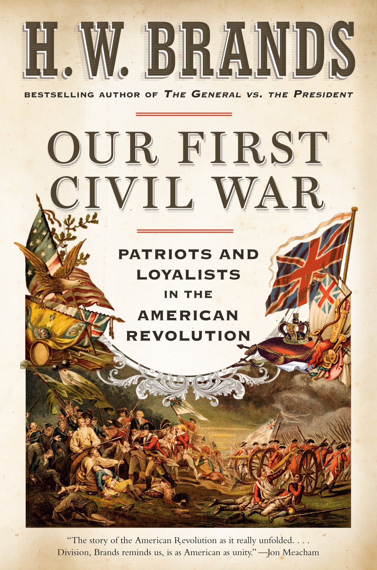 Our First Civil War - Patriots and Loyalists in the American Revolution
