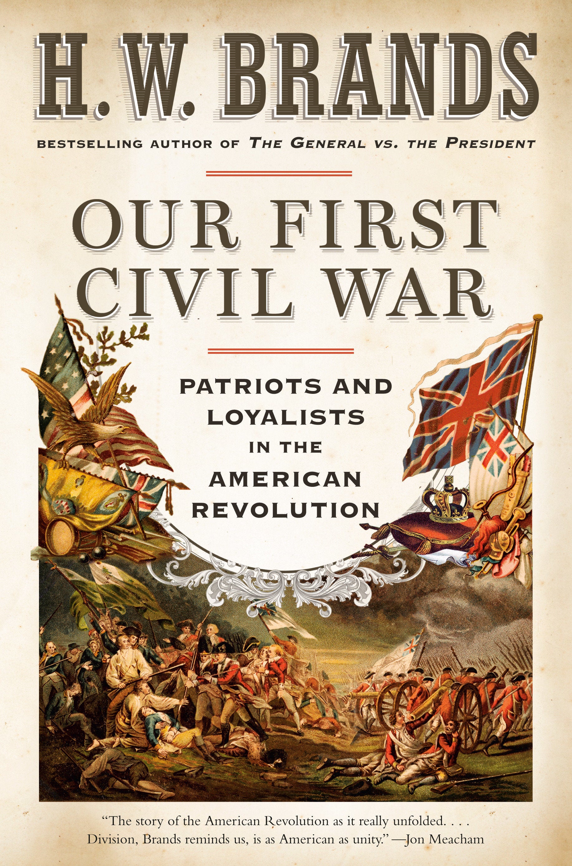 Our First Civil War - Patriots and Loyalists in the American Revolution