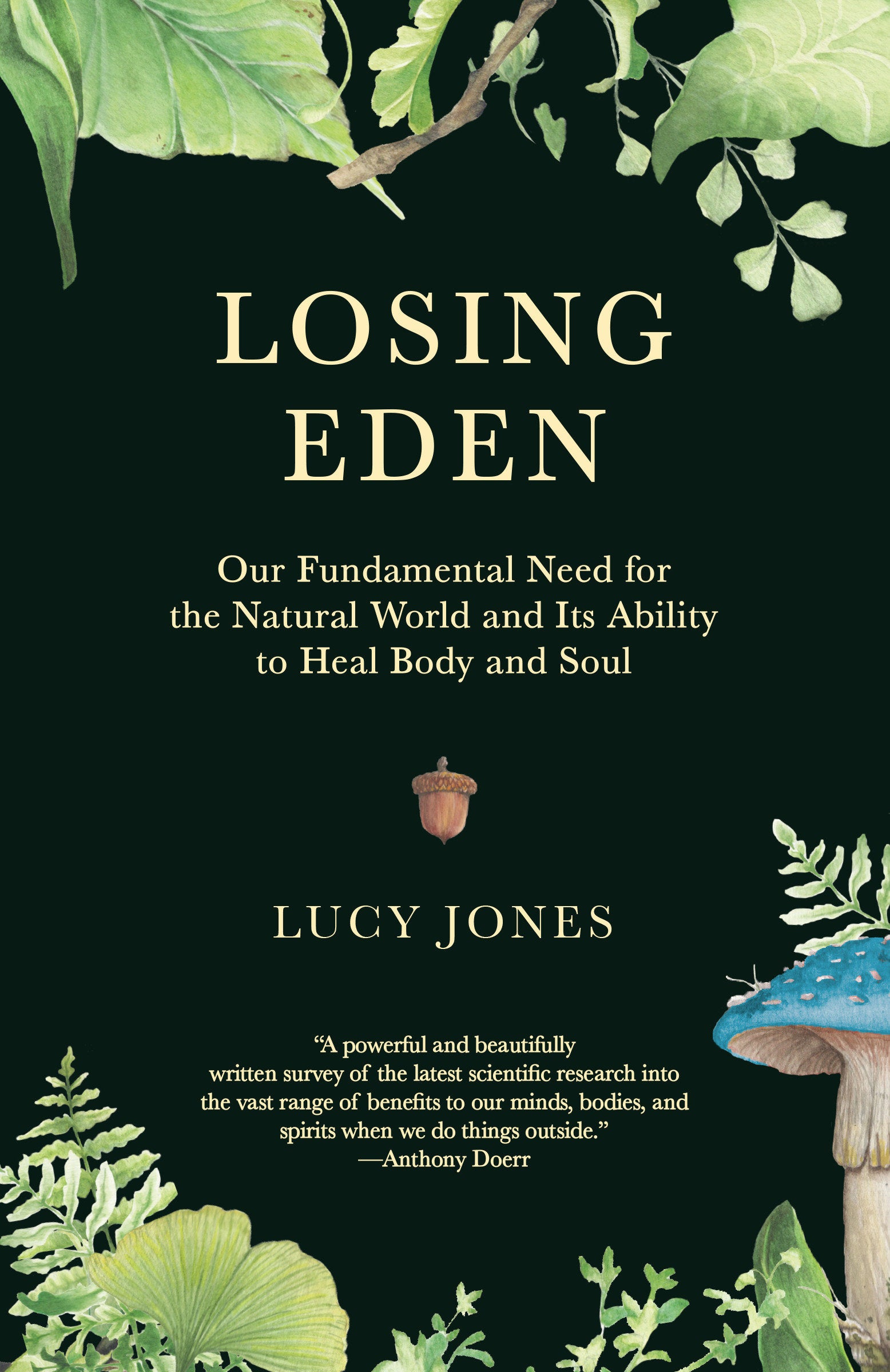 Losing Eden - Our Fundamental Need for the Natural World and Its Ability to Heal Body and Soul