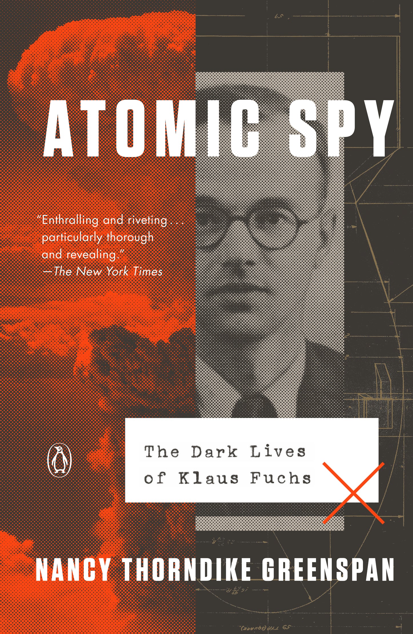 Atomic Spy - The Dark Lives of Klaus Fuchs