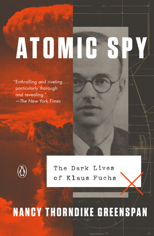 Atomic Spy - The Dark Lives of Klaus Fuchs