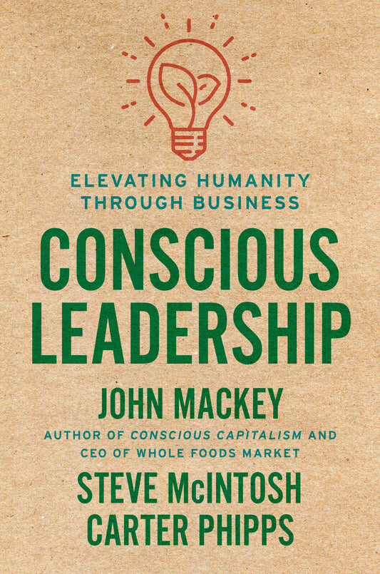 Conscious Leadership - Elevating Humanity Through Business