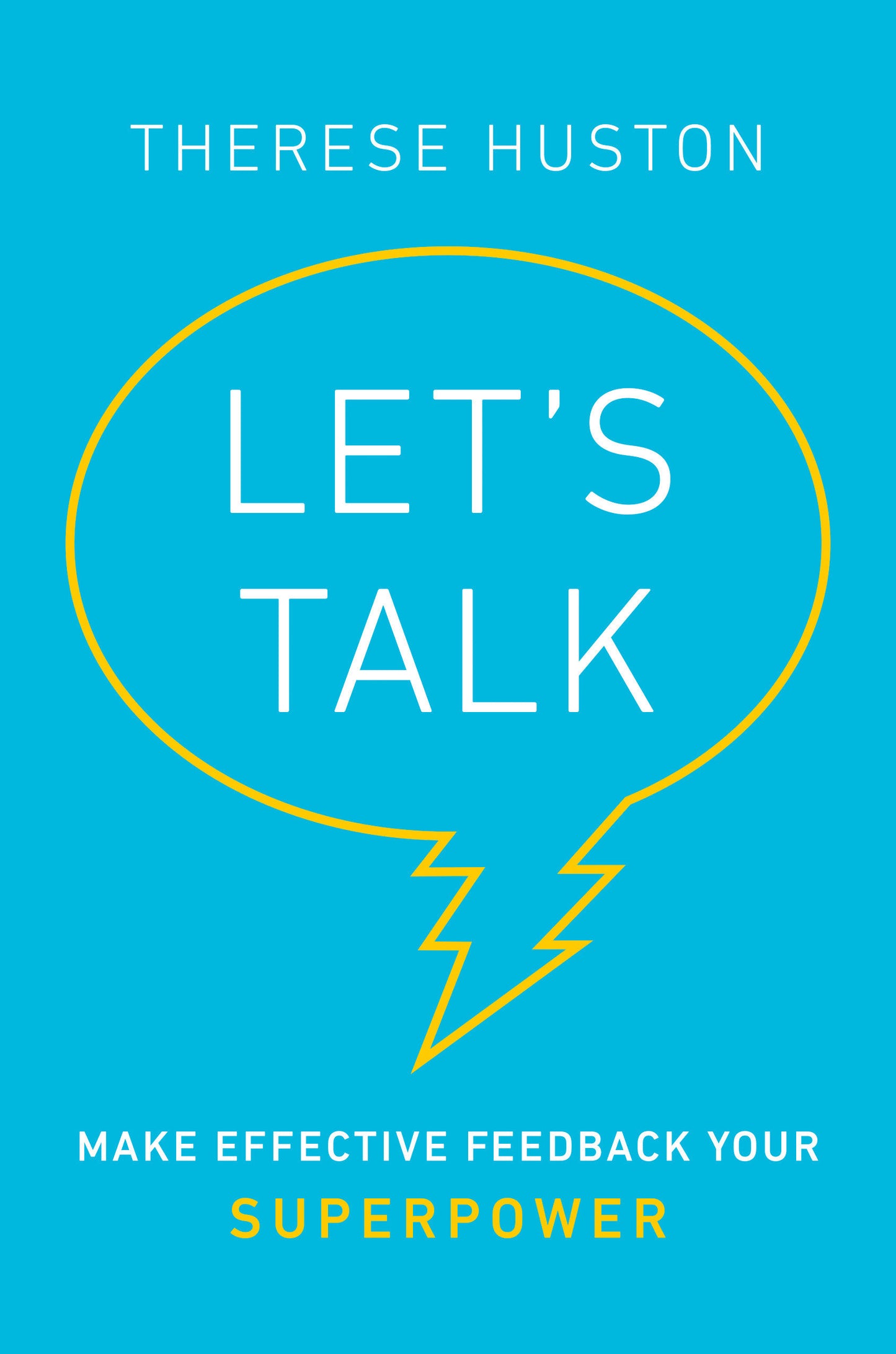 Let's Talk - Make Effective Feedback Your Superpower