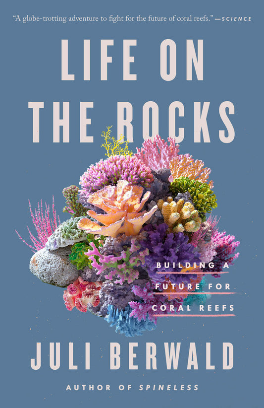 Life on the Rocks - Building a Future for Coral Reefs