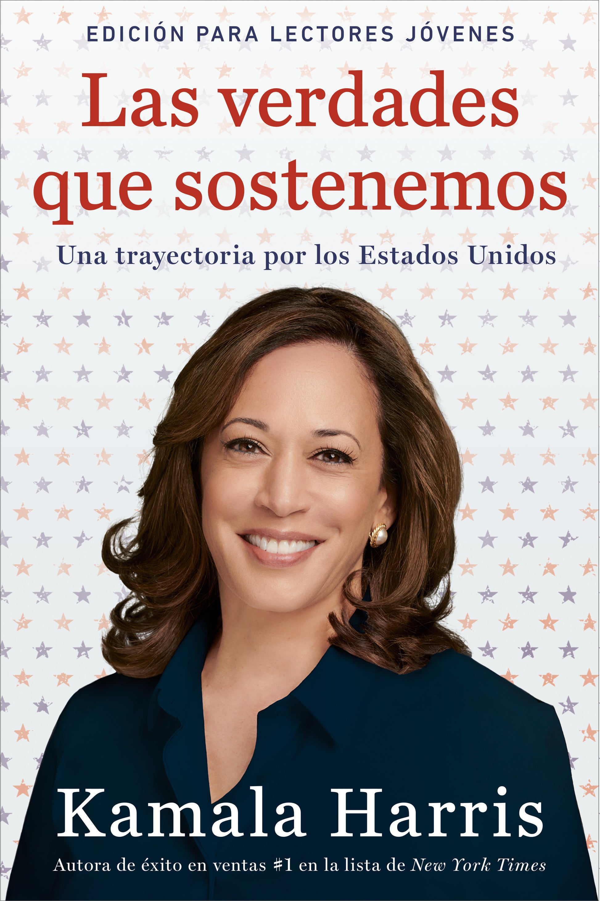 Las verdades que sostenemos, The Truths We Hold - (Edici�n para lectores j�venes), (Young Readers Edition)