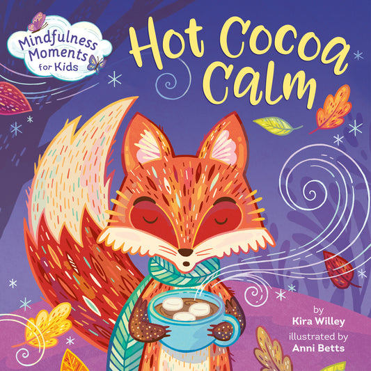 Mindfulness Moments for Kids: Hot Cocoa Calm (Mindfulness Moments for Kids)