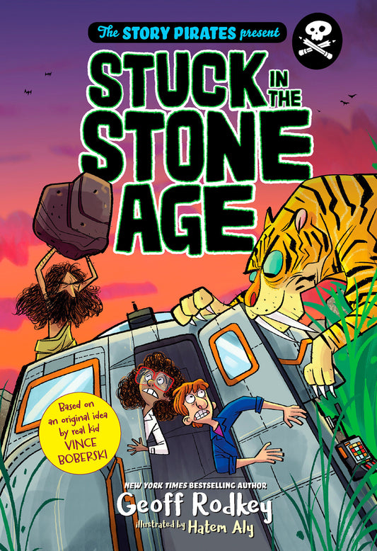The Story Pirates Present: Stuck in the Stone Age (Story Pirates) (Book:1)