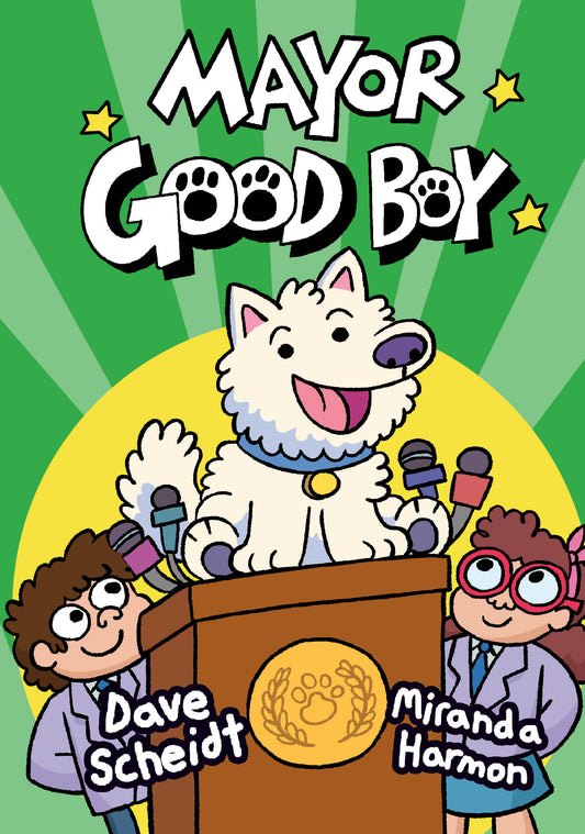 Mayor Good Boy - (A Graphic Novel) (Mayor Good Boy) (Book:1)