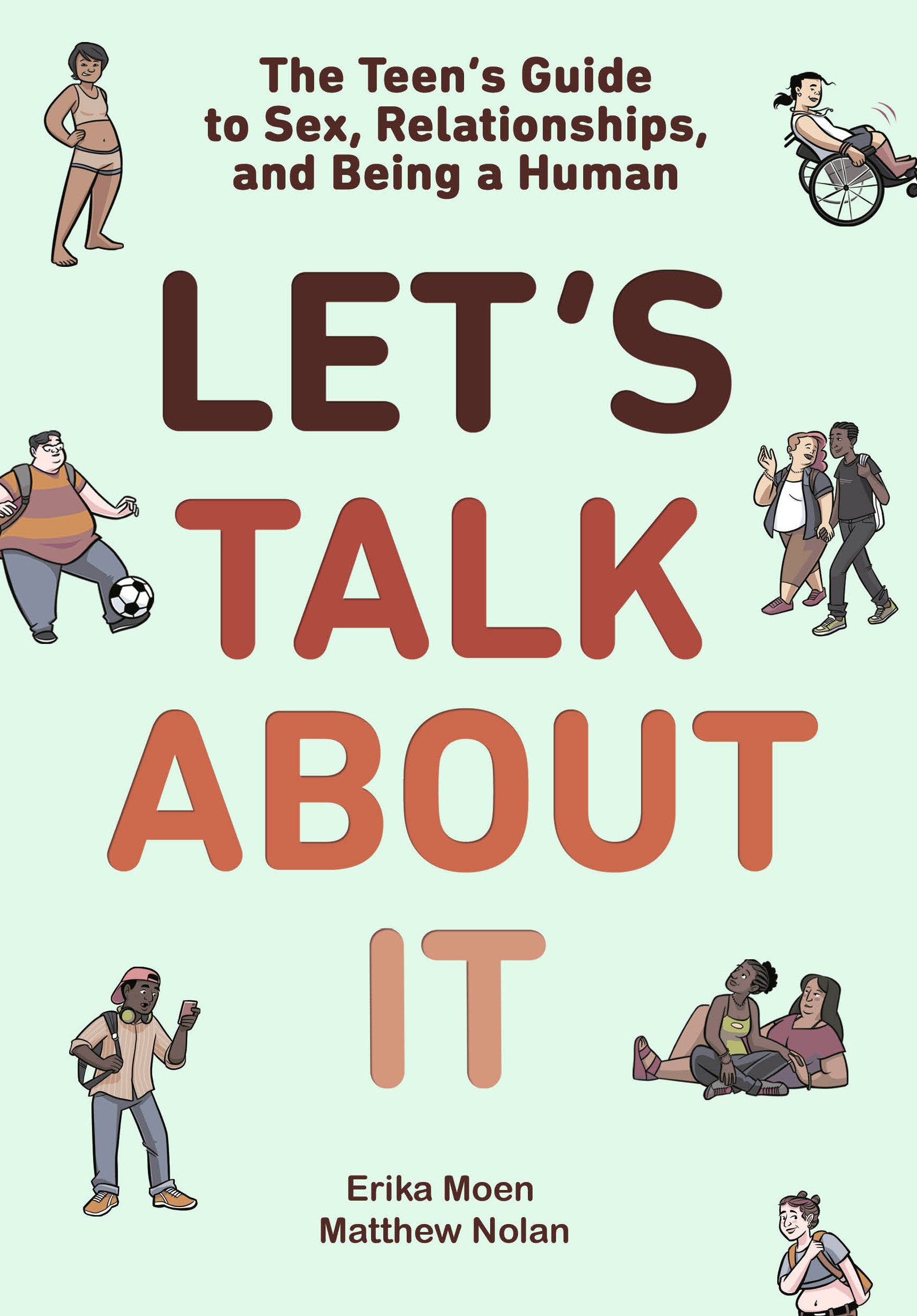 Let's Talk About It - The Teen's Guide to Sex, Relationships, and Being a Human (A Graphic Novel)