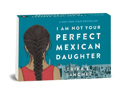 Random Minis: I Am Not Your Perfect Mexican Daughter by Erika L. Sánchez