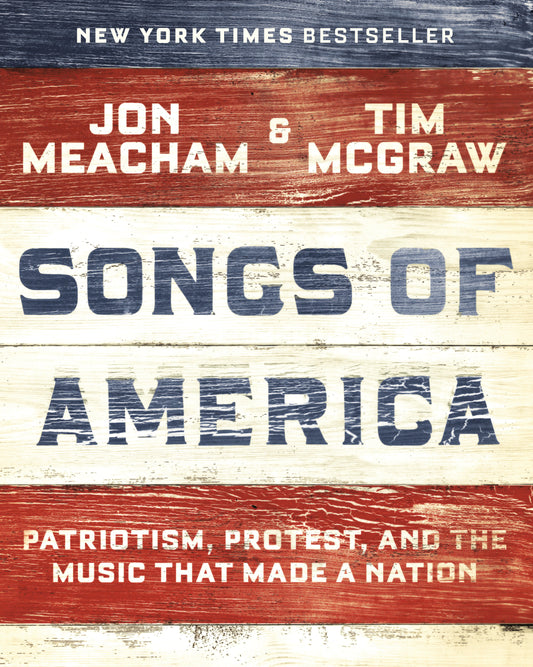 Songs of America - Patriotism, Protest, and the Music That Made a Nation