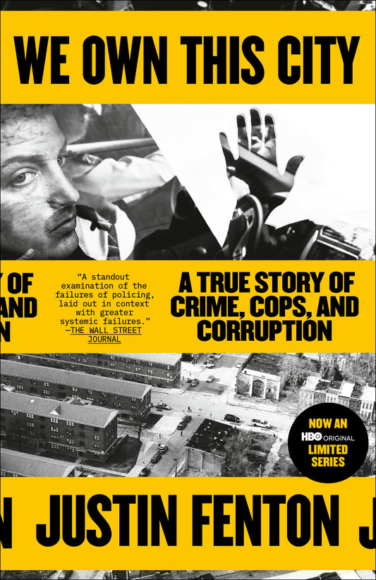 We Own This City - A True Story of Crime, Cops, and Corruption