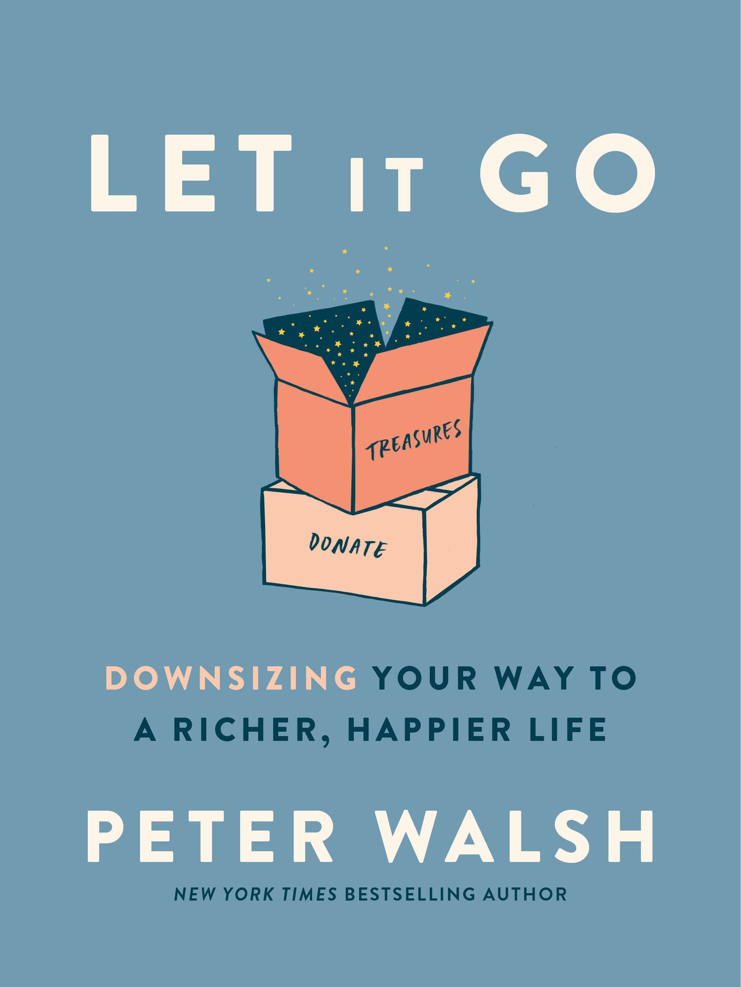 Let It Go - Downsizing Your Way to a Richer, Happier Life