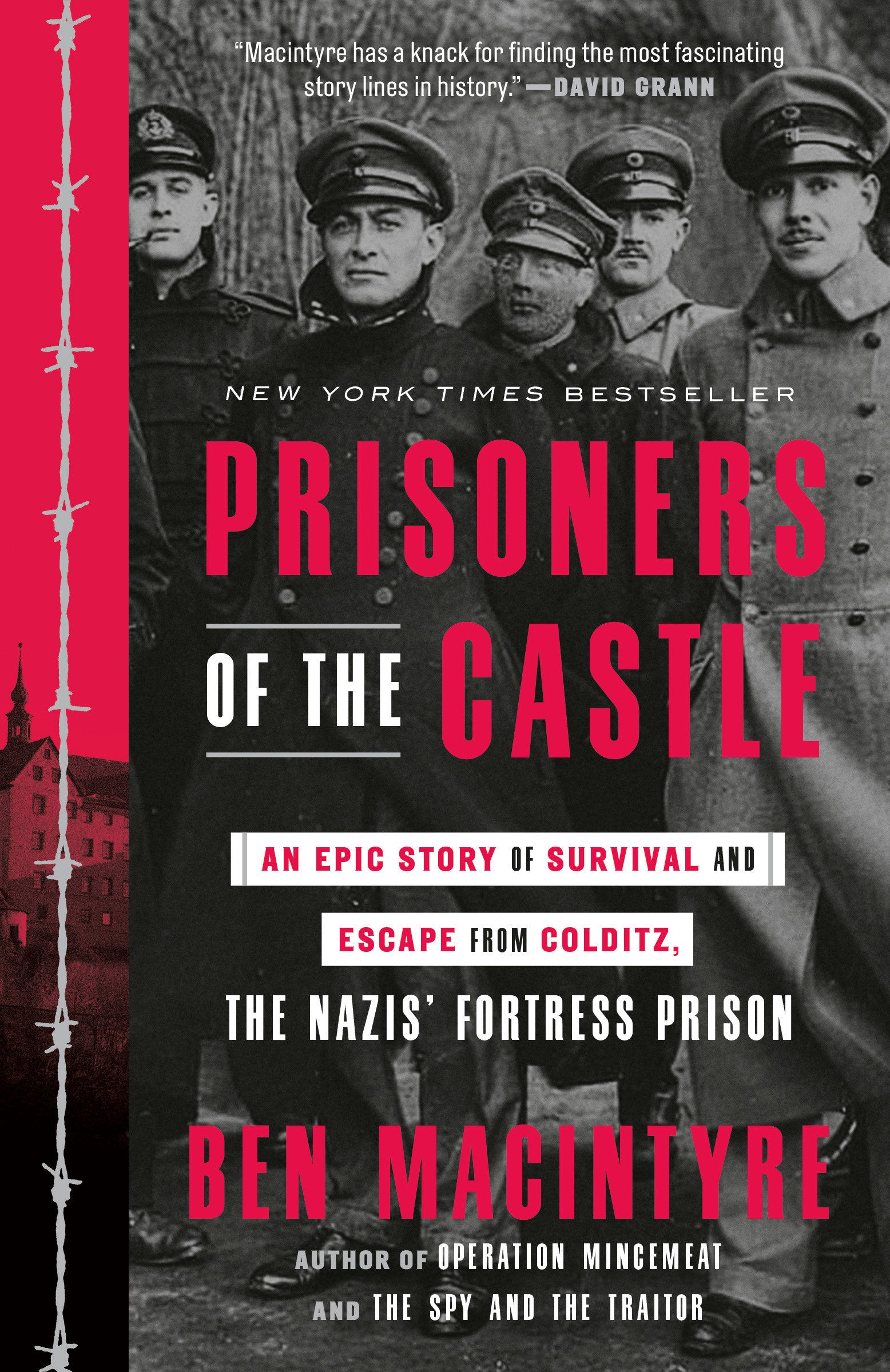 Prisoners of the Castle - An Epic Story of Survival and Escape from Colditz, the Nazis' Fortress Prison