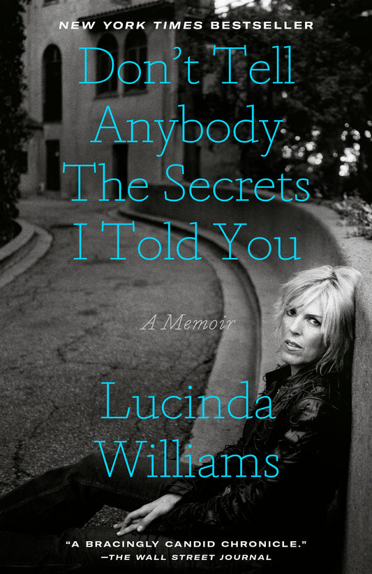 Don't Tell Anybody the Secrets I Told You - A Memoir