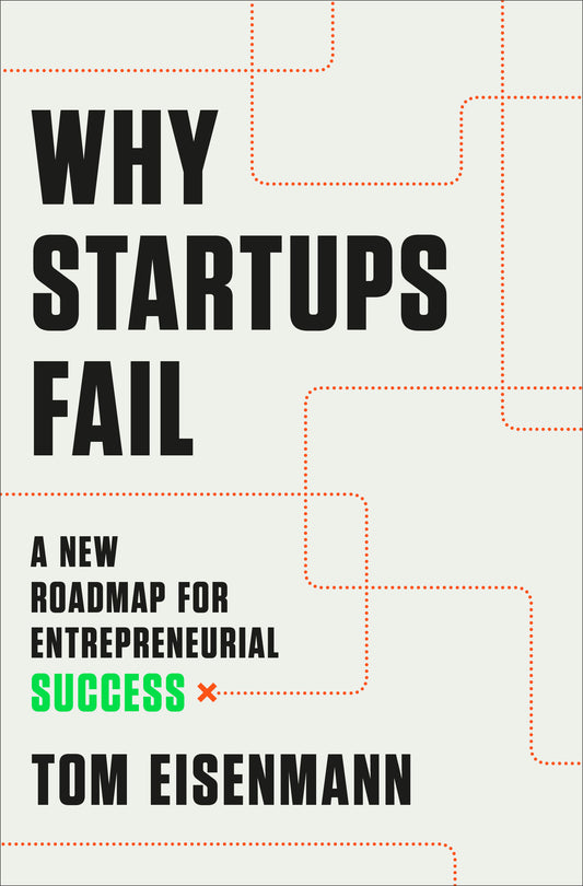 Why Startups Fail - A New Roadmap for Entrepreneurial Success