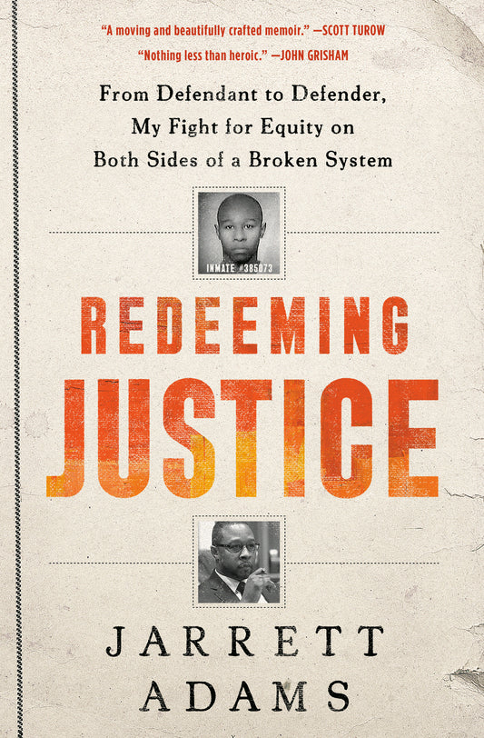 Redeeming Justice - From Defendant to Defender, My Fight for Equity on Both Sides of a Broken System