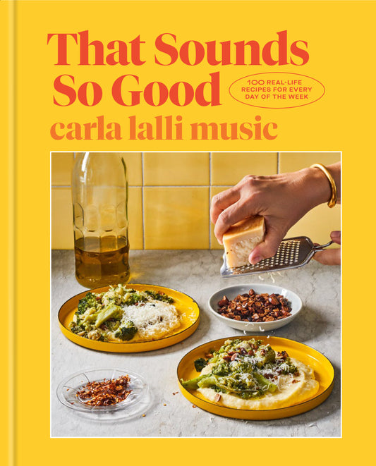 That Sounds So Good - 100 Real-Life Recipes for Every Day of the Week: A Cookbook