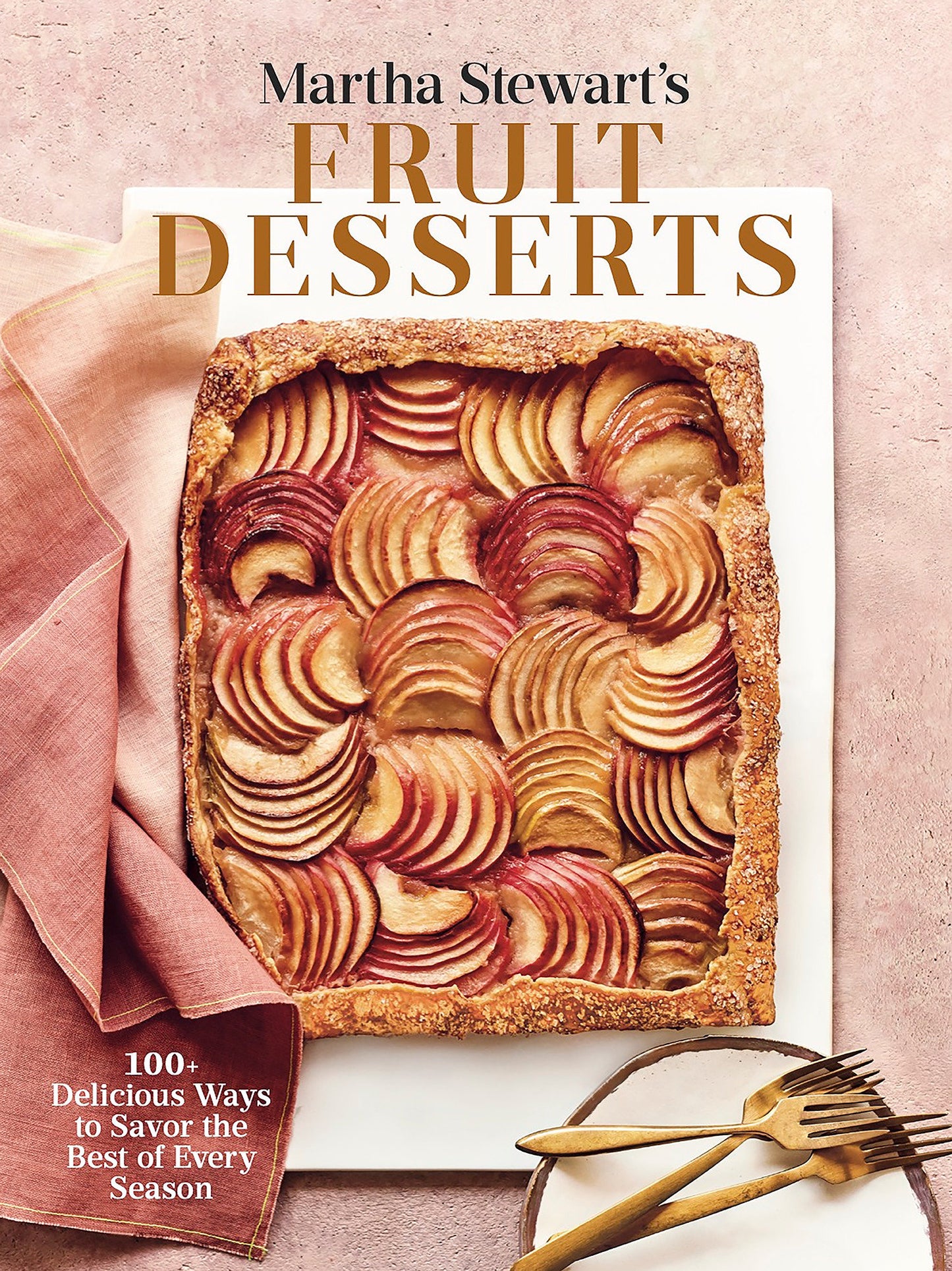 Martha Stewart's Fruit Desserts - 100+ Delicious Ways to Savor the Best of Every Season: A Baking Book