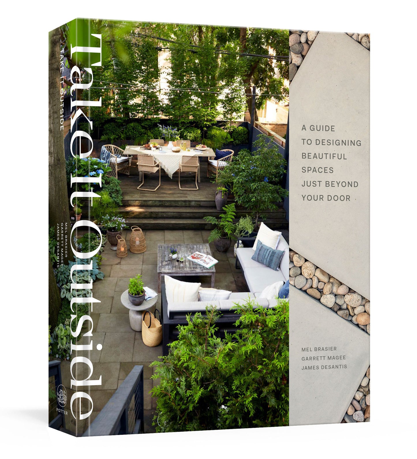 Take It Outside - A Guide to Designing Beautiful Spaces Just Beyond Your Door: An Interior Design Book