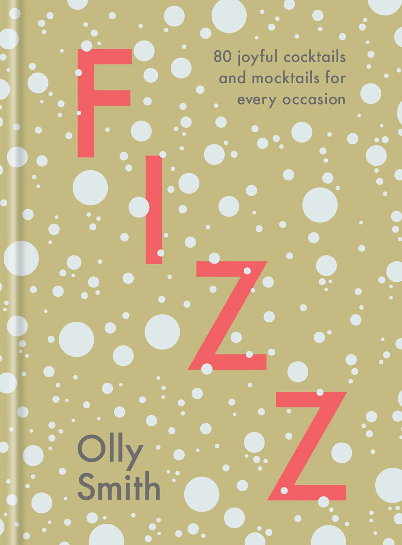 Fizz - 80 Joyful Cocktails and Mocktails for Every Occasion