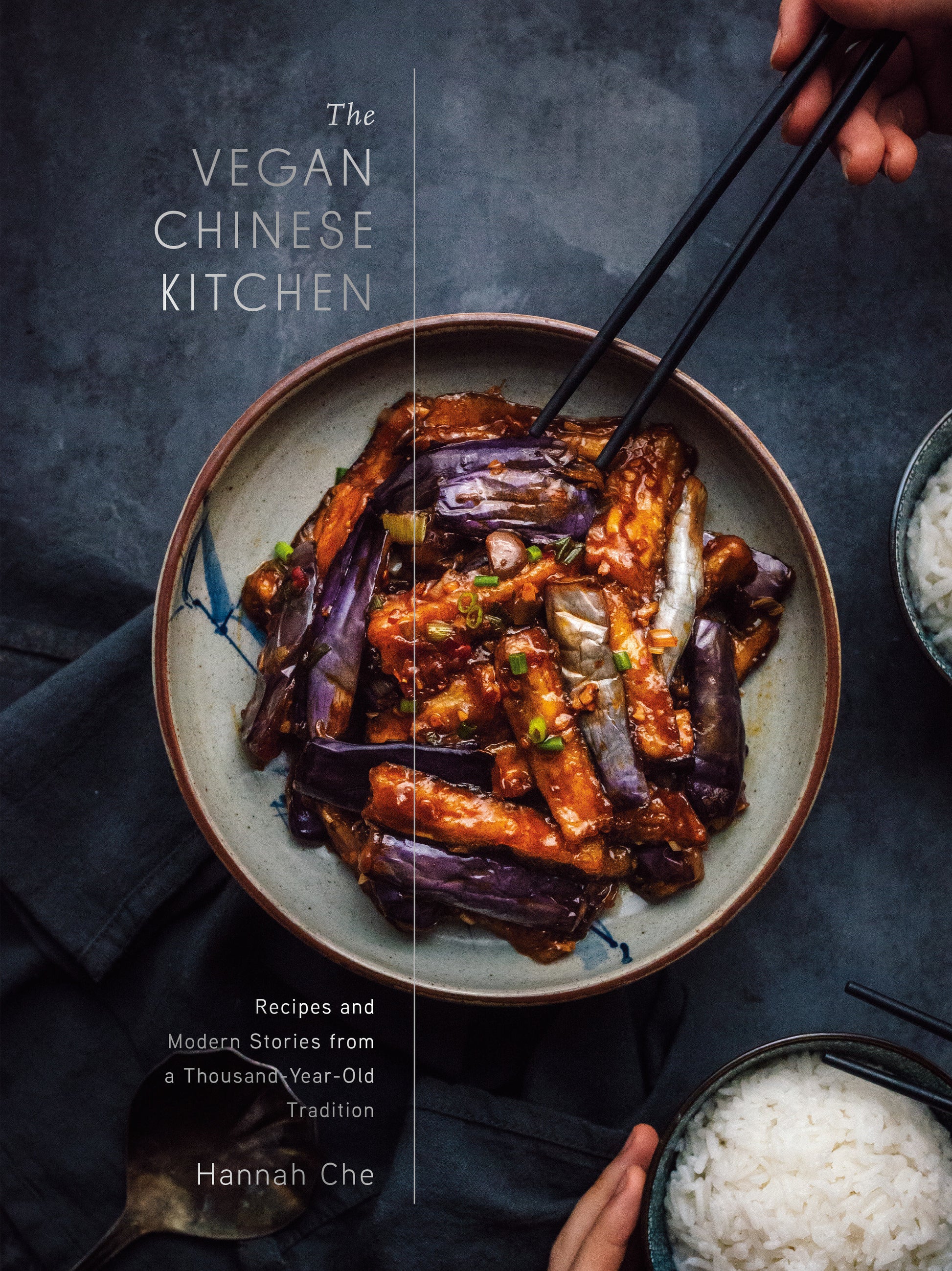 The Vegan Chinese Kitchen - Recipes and Modern Stories from a Thousand-Year-Old Tradition: A Cookbook