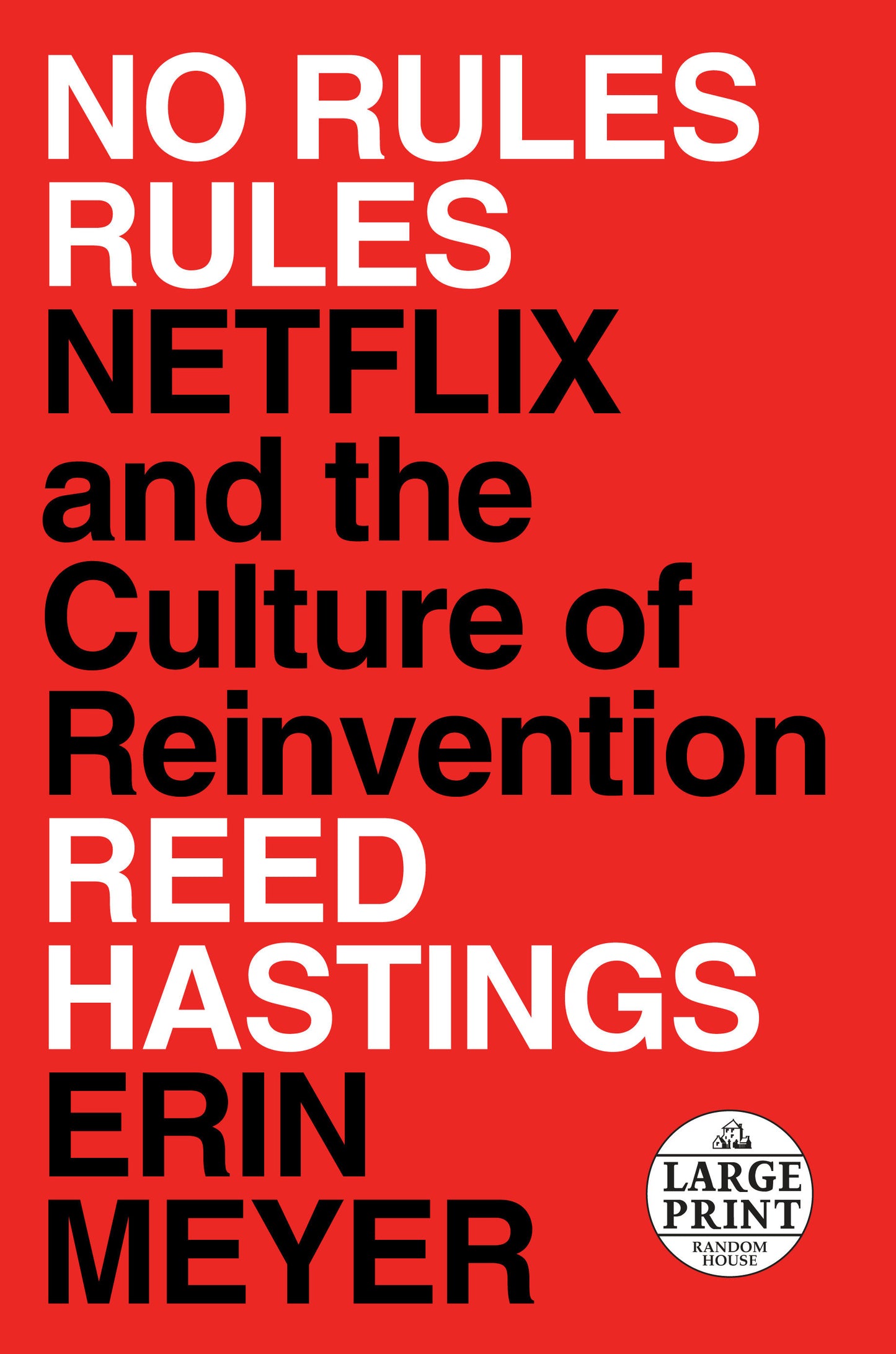 No Rules Rules - Netflix and the Culture of Reinvention