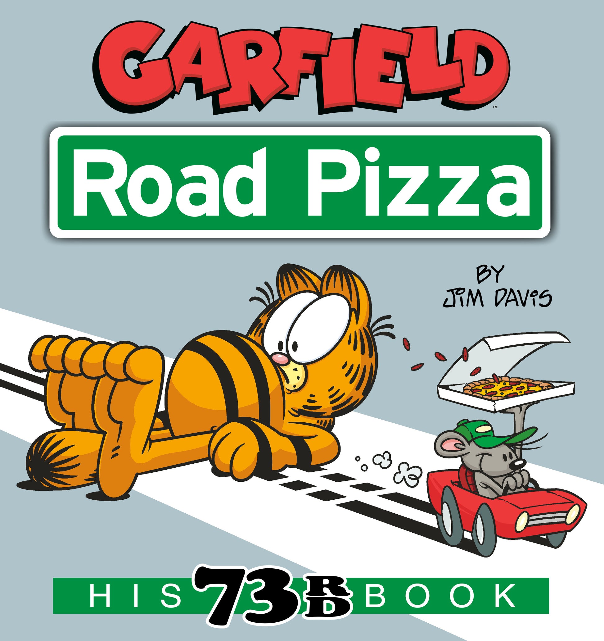 Garfield Road Pizza - His 73rd Book (Garfield)