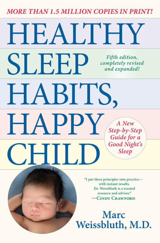 Healthy Sleep Habits, Happy Child, 5th Edition - A New Step-by-Step Guide for a Good Night's Sleep